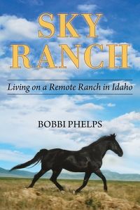 Sky Ranch: Living on a Remote Ranch in Idaho